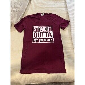 Straight outta my twenties tee
